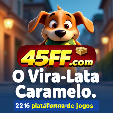 2216 plataforma de jogos